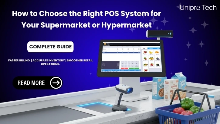 How to Choose the Right POS System for Your Supermarket or Hypermarket