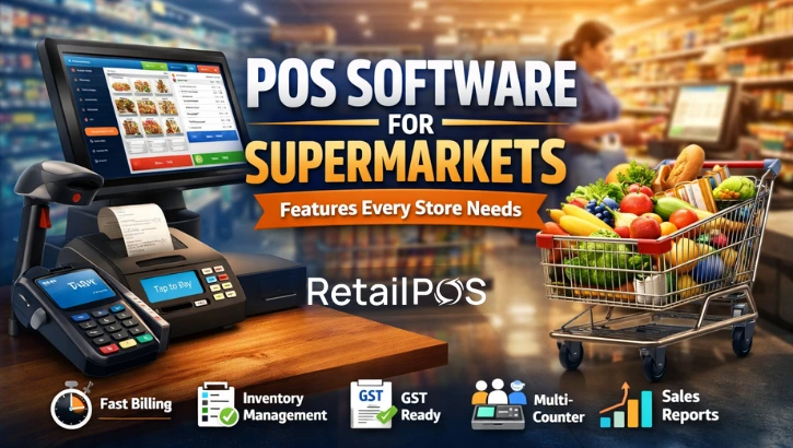 POS Software for Supermarkets: Features Every Store Needs