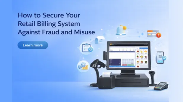 How to Secure Your Retail Billing System Against Fraud and Misuse