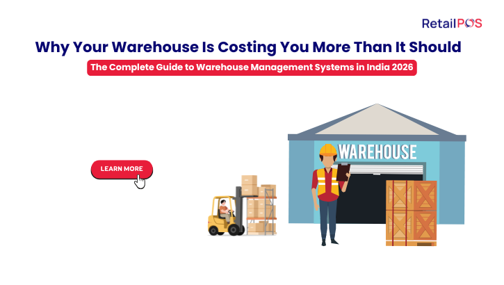 Why Your Warehouse Is Costing You More Than It Should: The Complete Guide to Warehouse Management Systems in India 2026