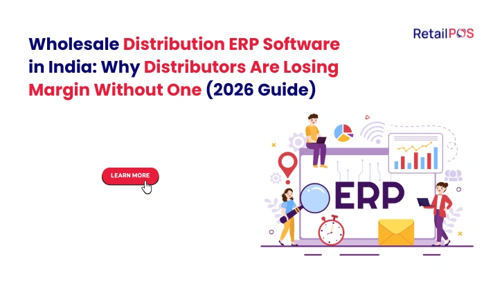 Wholesale Distribution ERP Software in India: Why Distributors Are Losing Margin Without One (2026 Guide)